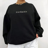 It Is What It Is Sweatshirt
